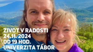 ŽIVOT V RADOSTI - Sandra Pogodová a Tomáš Lukavec / besedování TÁBOR