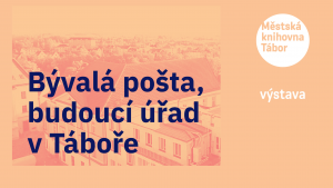 Kancelář architekta města: návrhy z architektonické soutěže "Bývalá pošta, budoucí úřad v Táboře"